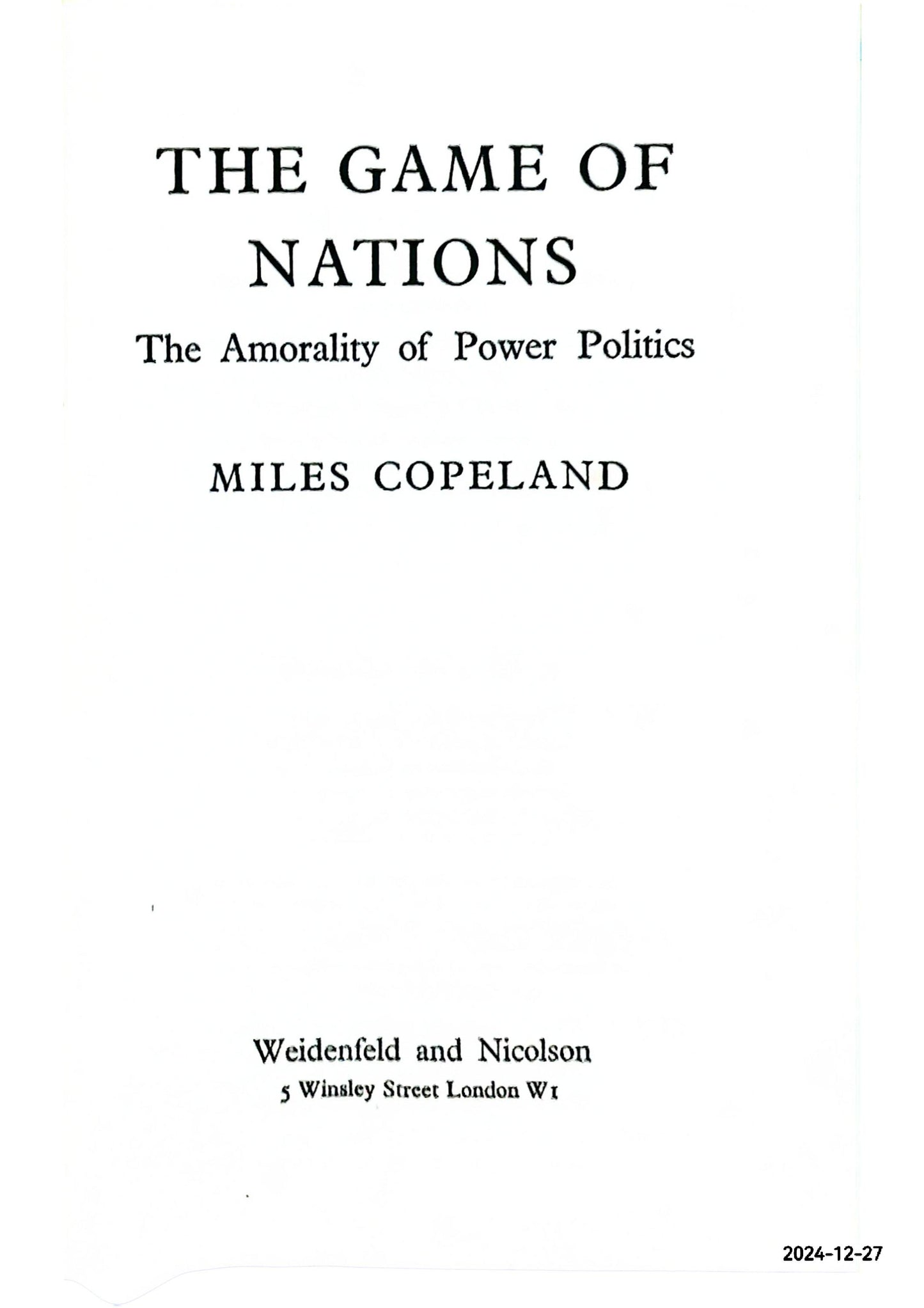 The Game of Nations The Amorality Of Power Politics Miles Copeland 1969 HCDJ Weidenfeld & Nicolson, London