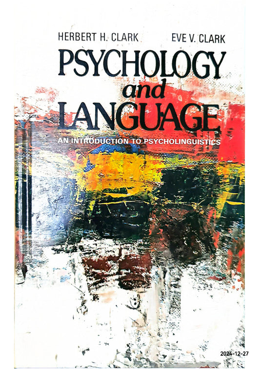 Psychology and Language: An Introduction to Psycholinguistics by Herbert H. Clark (Author), Eve V Clark (Author)