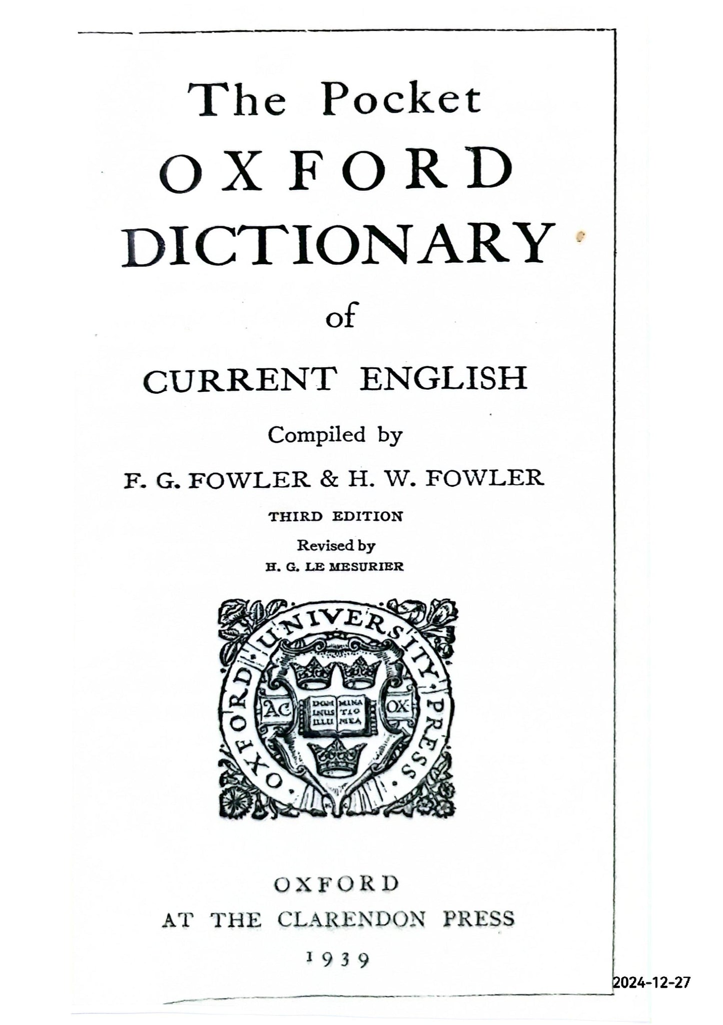 The pocket Oxford dictionary of current English Edward Macintosh,Herbert Granville Le Mesurier,Henry Watson Fowler,Francis George Fowler Published by Clarendon Press, 1939