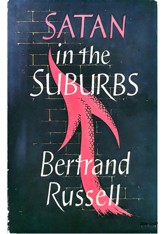 Satan in the suburbs, and other stories Bertrand Russell Published by Simon and Schuster, 1953