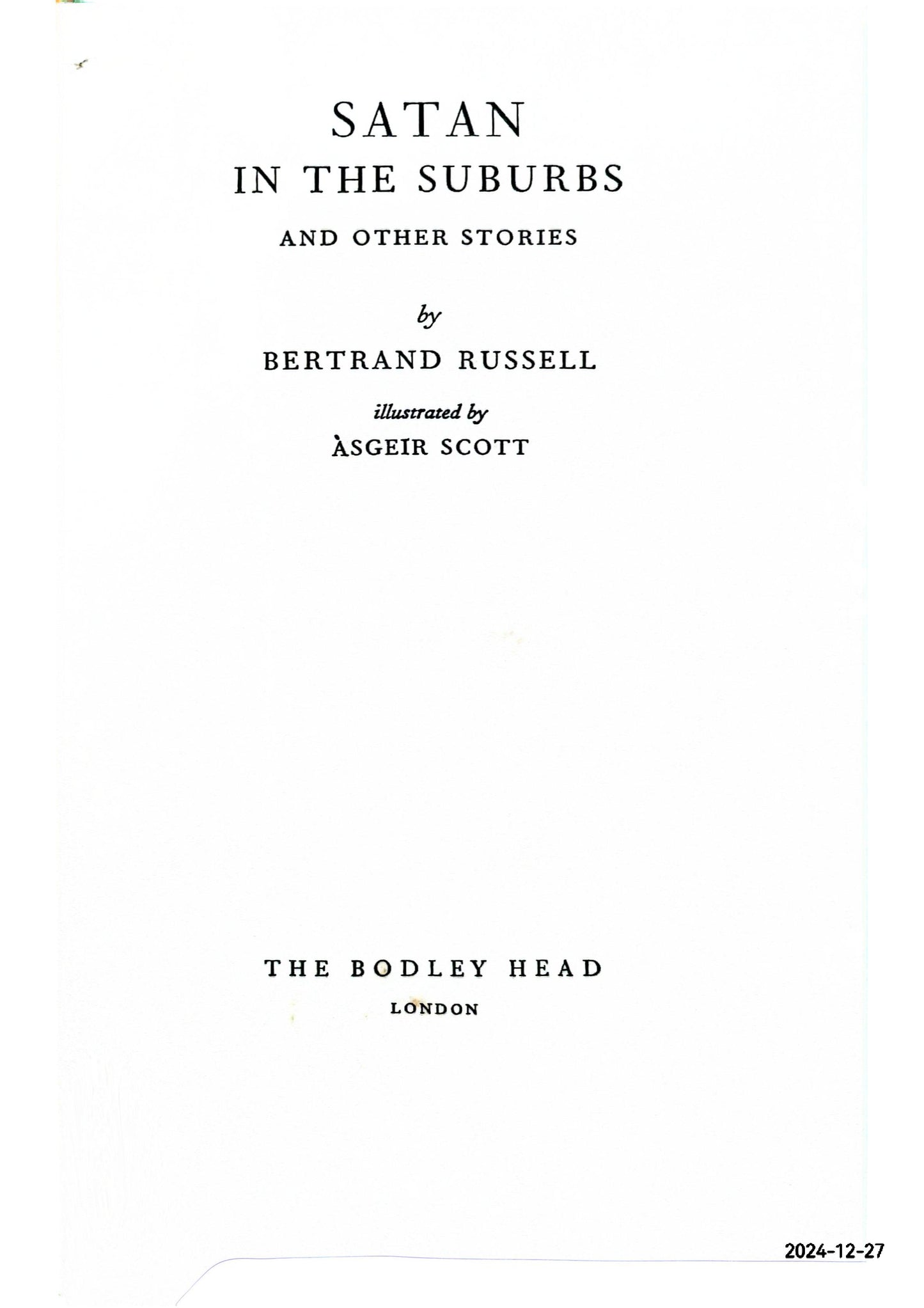 Satan in the suburbs, and other stories Bertrand Russell Published by Simon and Schuster, 1953