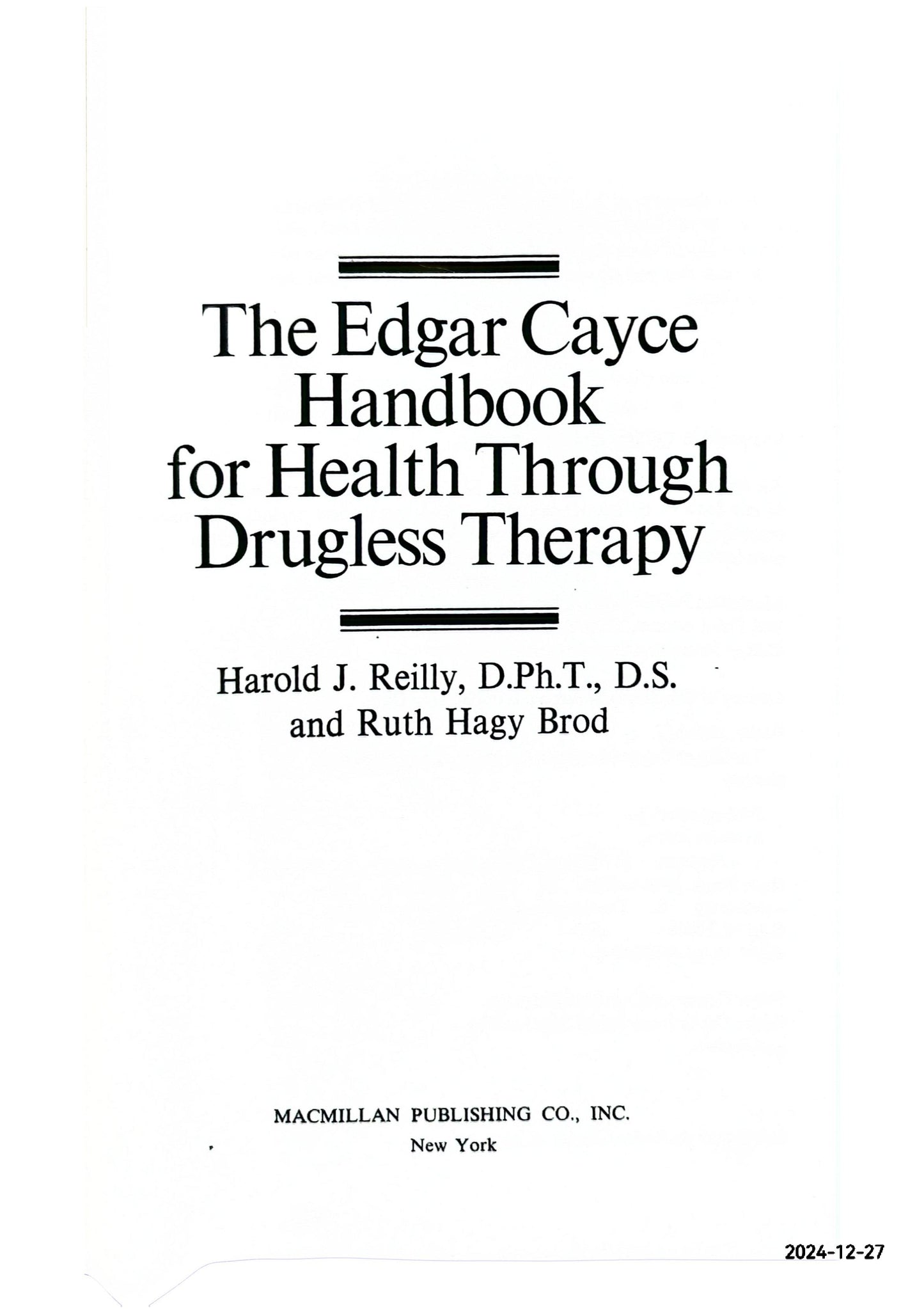 The Edgar Cayce Handbook for Health through Drugless Therapy by Harold J. & Ruth Hagy Brod REILLY (Author)