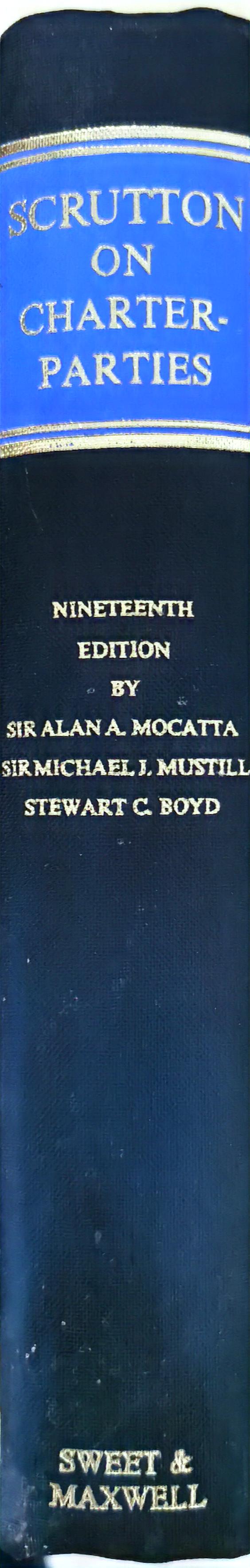 SCRUTTON ON CHARTER- PARTIES NINETEENTH EDITION By SIR ALANA MOGATTA, SIRMICHAEL J. MUSTIL Language: English Condition: Fine Hardcover