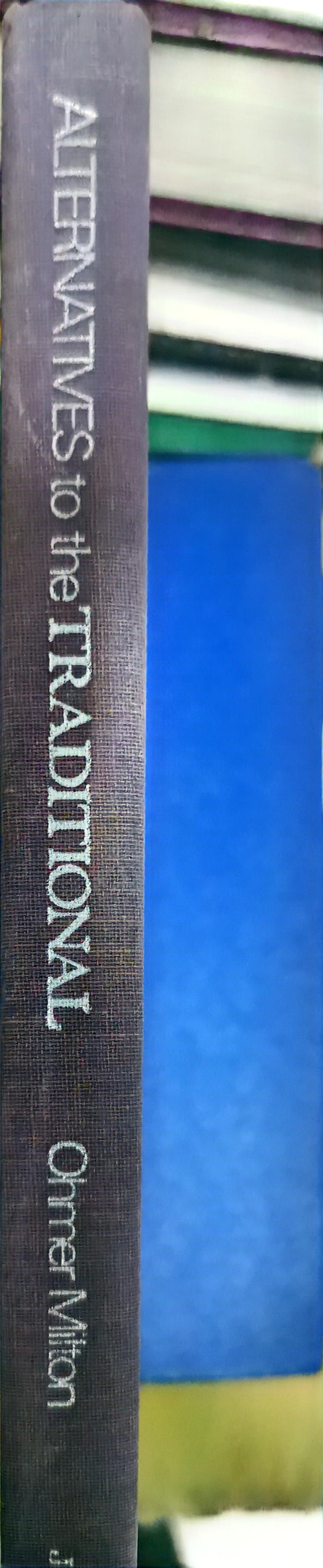 Alternatives to the traditional;: [how professors teach and how students learn] (The Jossey-Bass series in higher education) Hardcover – January 1, 1972 by Ohmer Milton (Author)