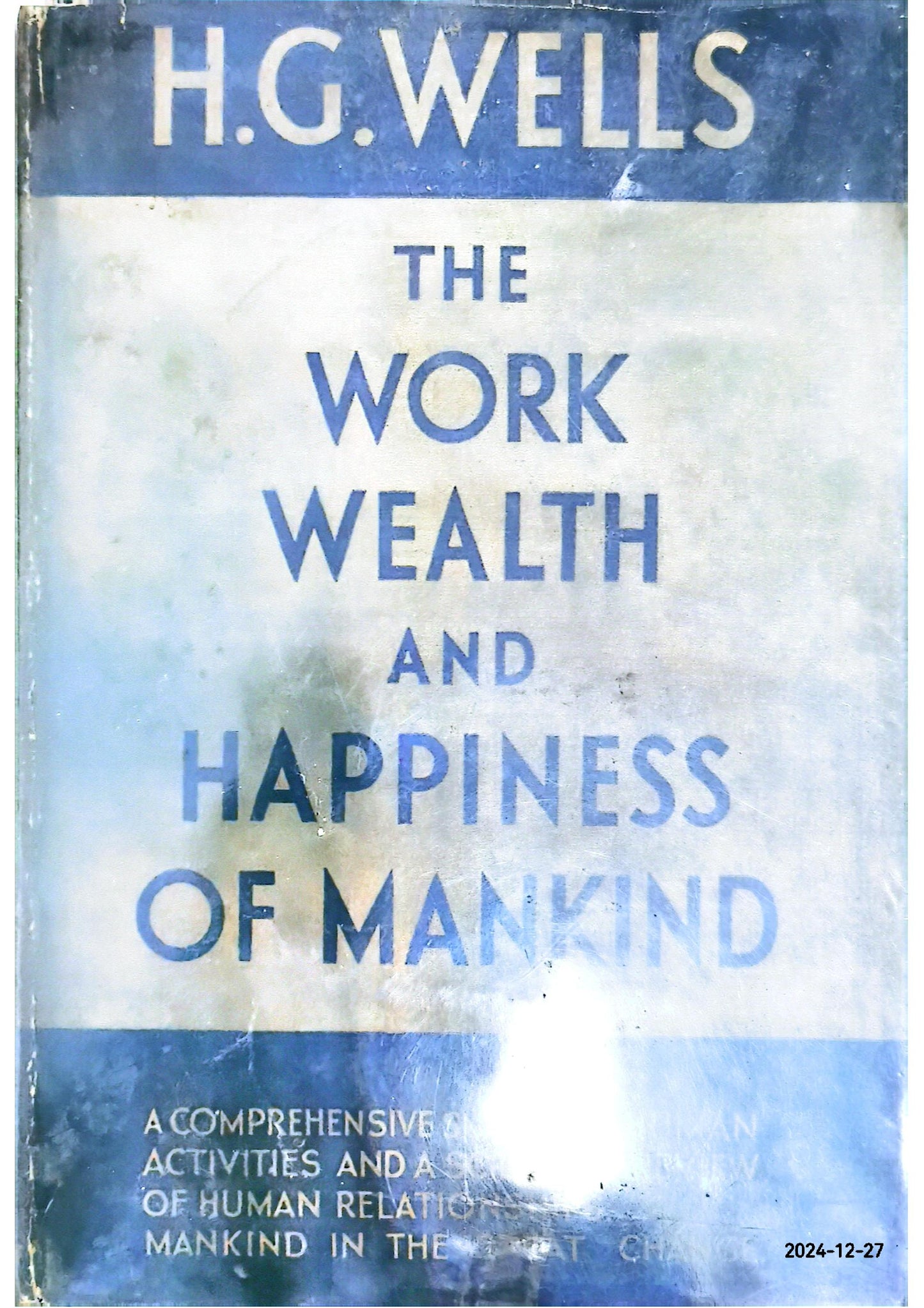 The Work, Wealth and Happiness of Mankind Hardcover – January 1, 1932 by H G Wells (Author)