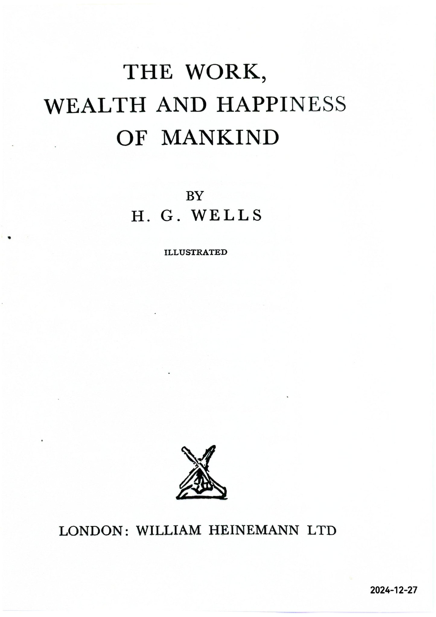 The Work, Wealth and Happiness of Mankind Hardcover – January 1, 1932 by H G Wells (Author)