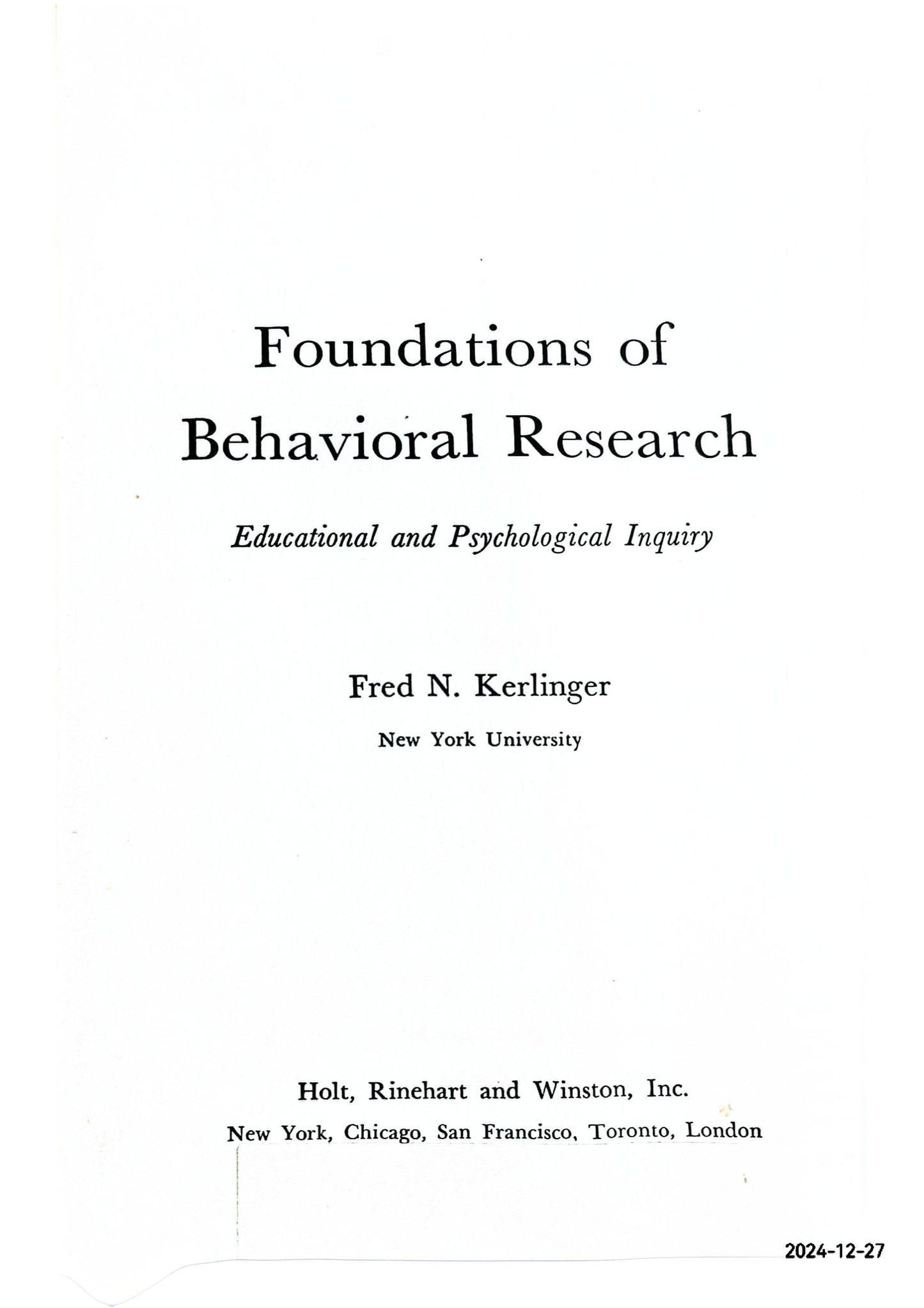 Foundations of Behavioral Research; Educational and Psychological Inquiry Hardcover – Import, January 1, 1964 by Fred N Kerlinger (Author)