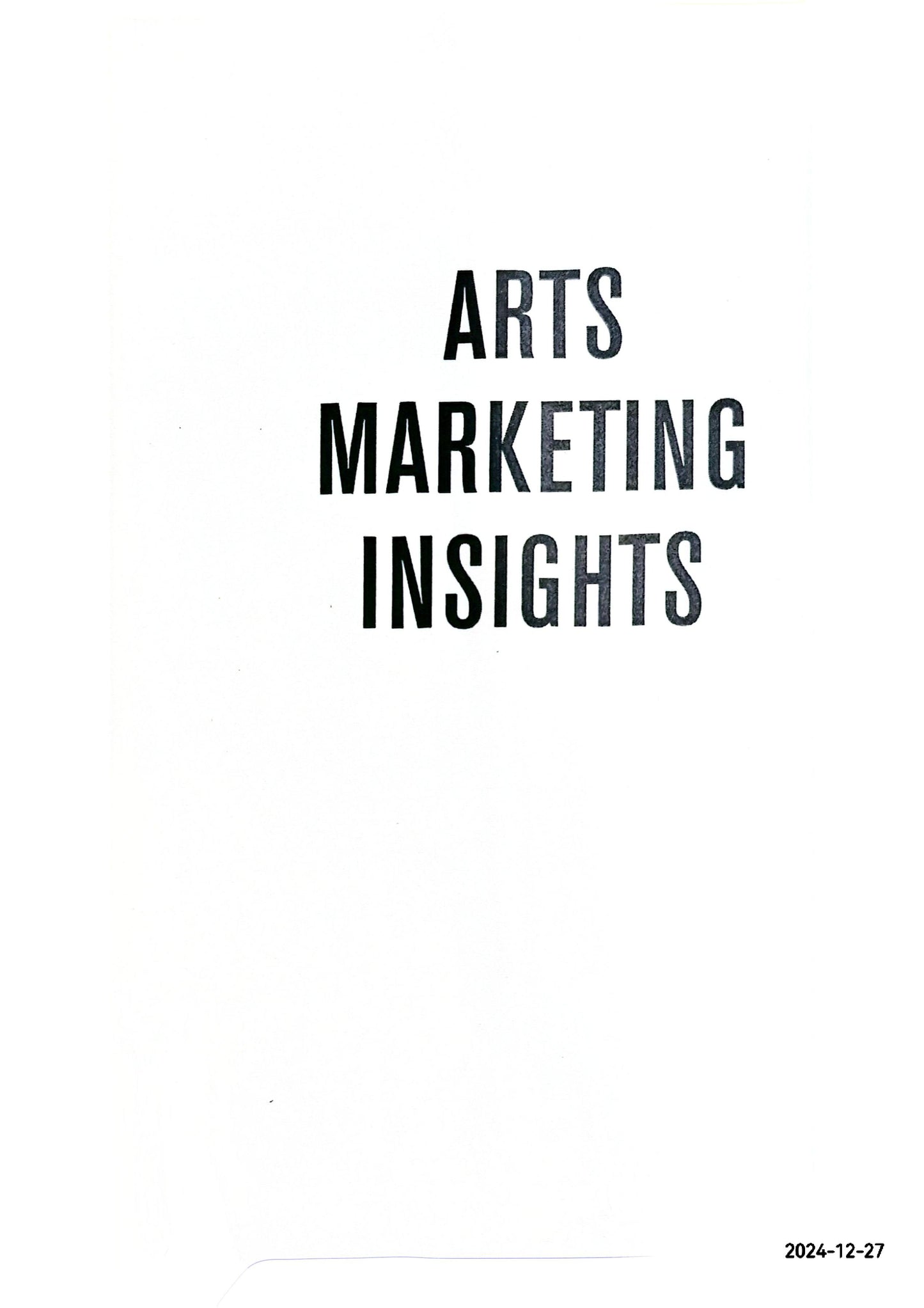 Arts Marketing Insights: The Dynamics of Building and Retaining Performing Arts Audiences Hardcover – November 17, 2006 by Joanne Scheff Bernstein (Author), Philip Kotler (Foreword)