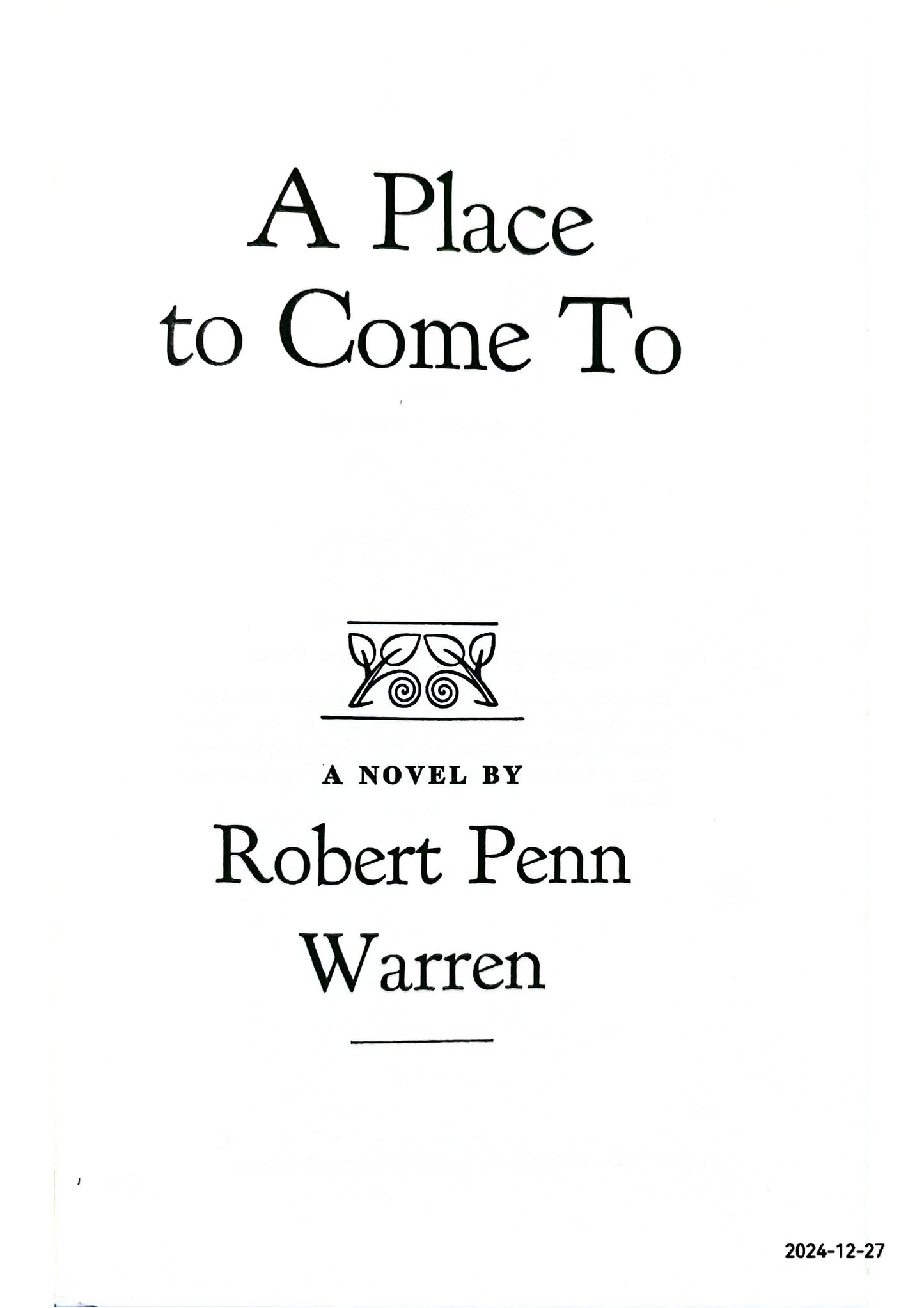 A Place to Come To Hardcover – February 12, 1977 by Robert Penn Warren (Author)