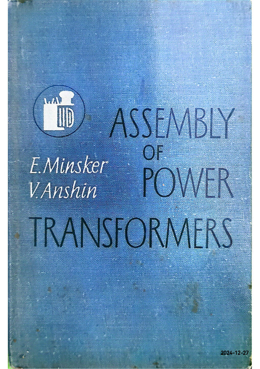 ASSEMBLY OF POWER TRANSFORMERS by E. Minsker and V. Anshin , Mir Publishers