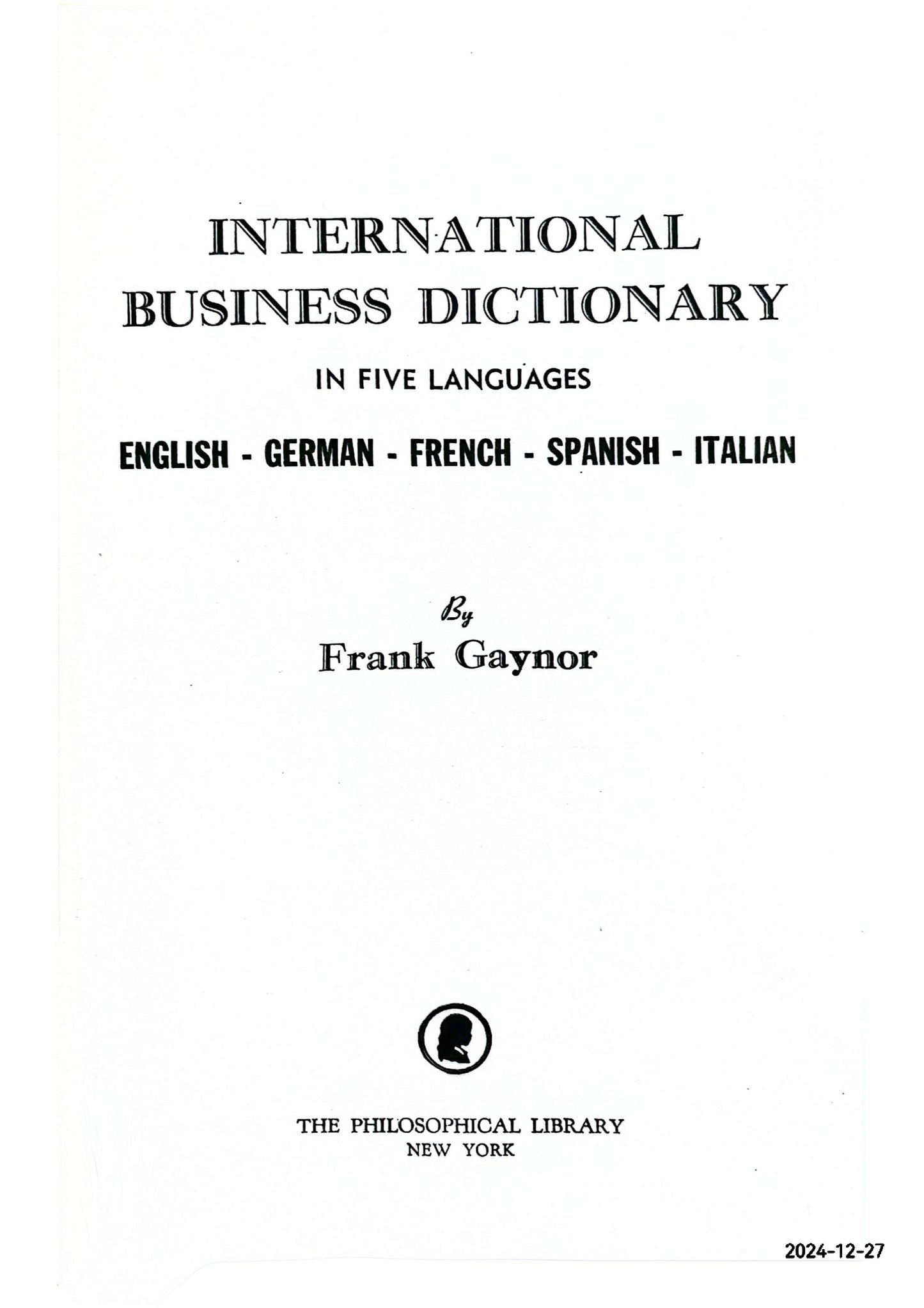 International Business Dictionary in Five Languages English-German-French-Spanish-Italian Hardcover – January 1, 1946 by Frank Gaynor (Author)