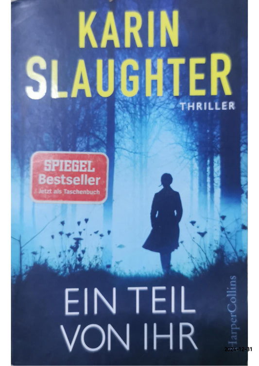 Ein Teil von ihr [German] Paperback – July 25, 2023 German Edition  by Karin Slaughter (Author)