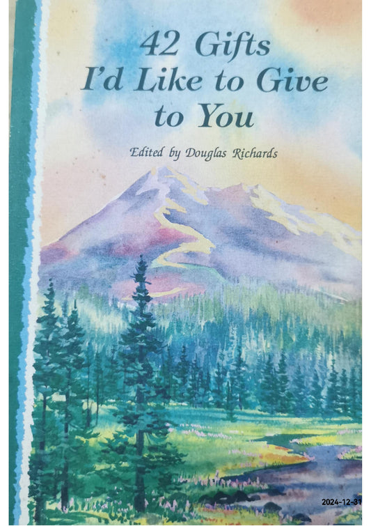 42 Gifts I'd Like to Give to You: A Guidebook of Wonderful Thoughts to Carry Along on Your Journey Through Life Paperback – January 1, 2003 by Douglas Richards (Author)