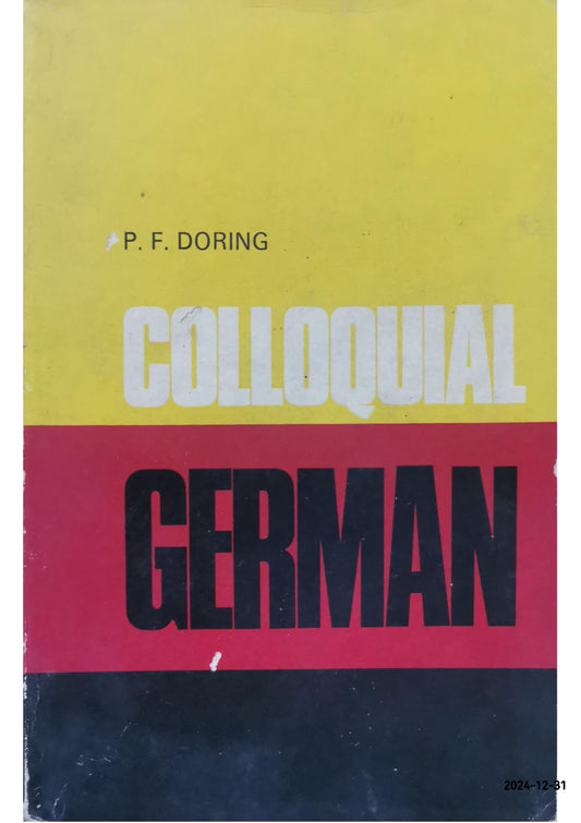 Colloquial German Paperback – June 1, 1975 German Edition  by P. F. Doring (Author)