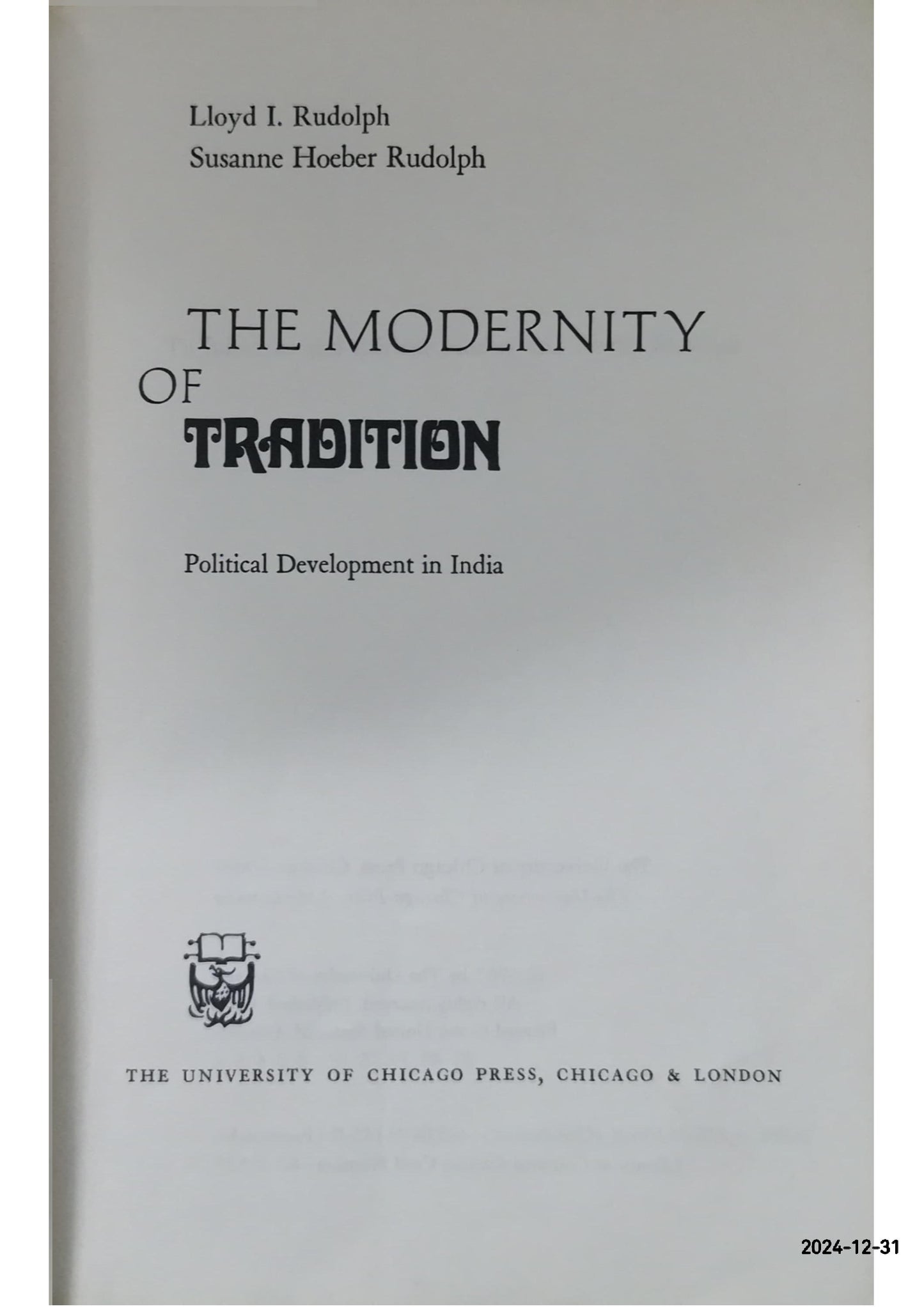 The Modernity of Tradition: Political Development in India (Midway Reprint) New edition by Lloyd I. Rudolph (Author), Susanne Hoeber Rudolph (Author)