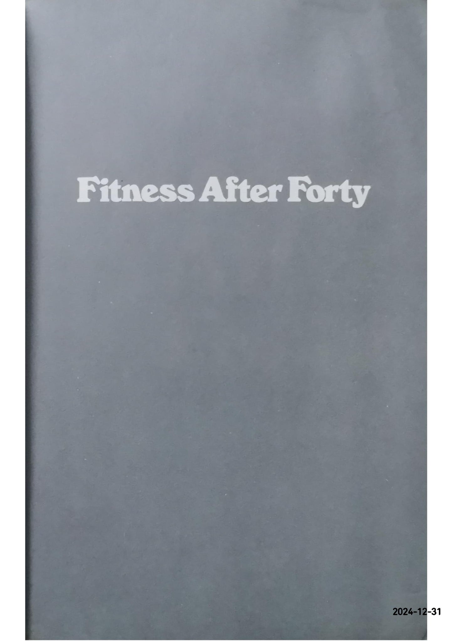 Fitness after forty First Edition by Hal Higdon (Author)