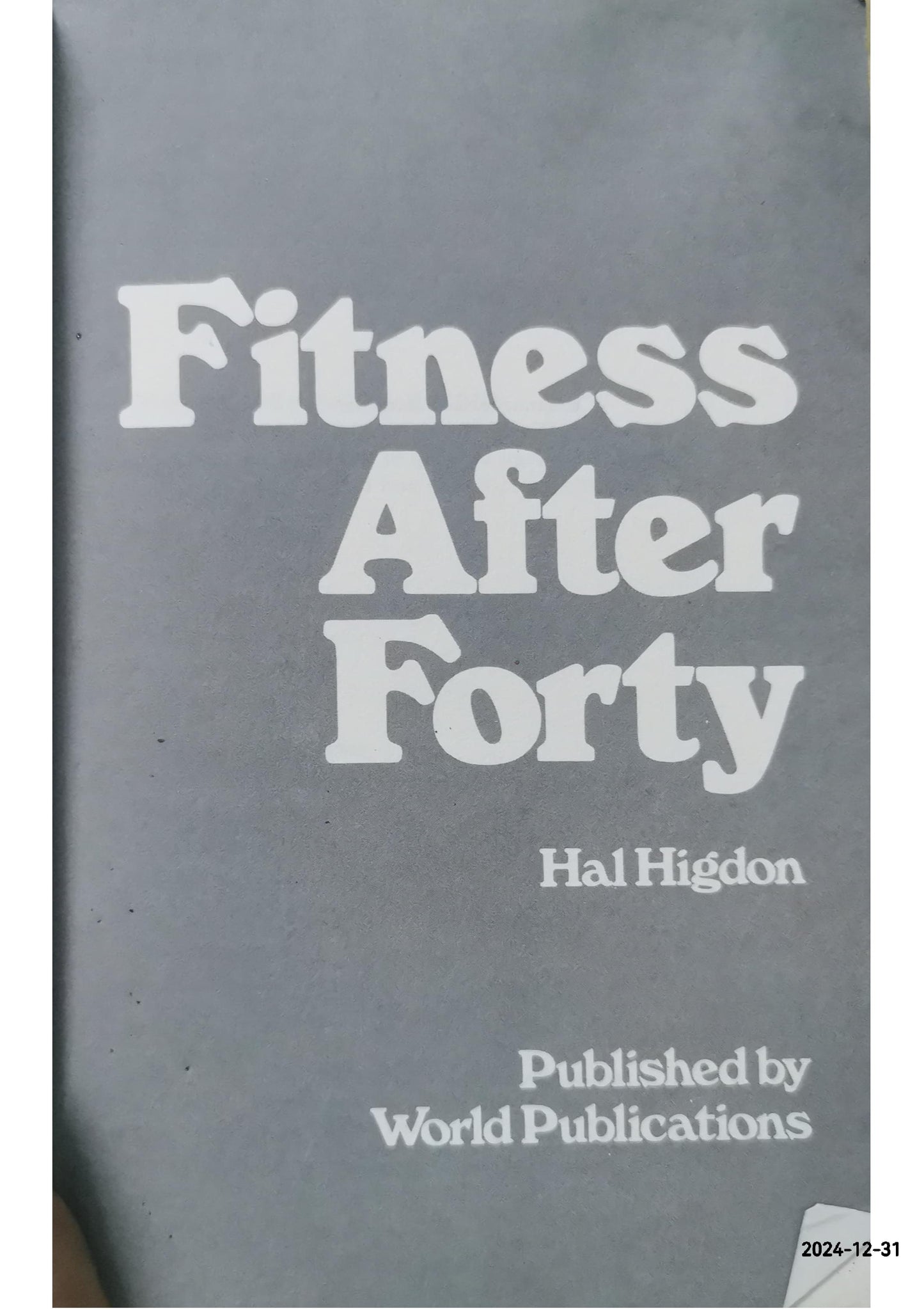 Fitness after forty First Edition by Hal Higdon (Author)