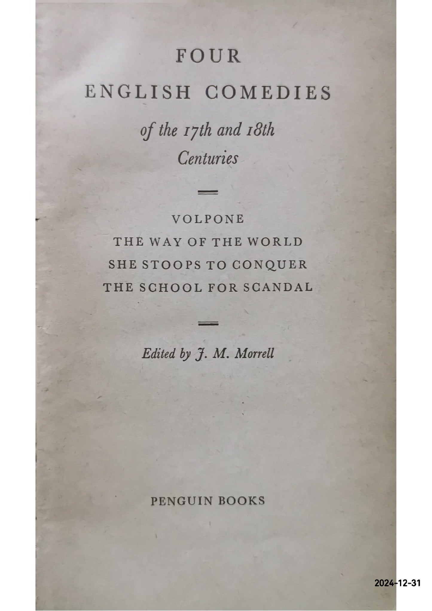 Four English Comedies of the 17th and 18th Centuries Paperback – January 1, 1965 by R B Sheridan Edited by J M Morrell. Ben Jonson, William Congreve, Oliver Goldsmith (Author)