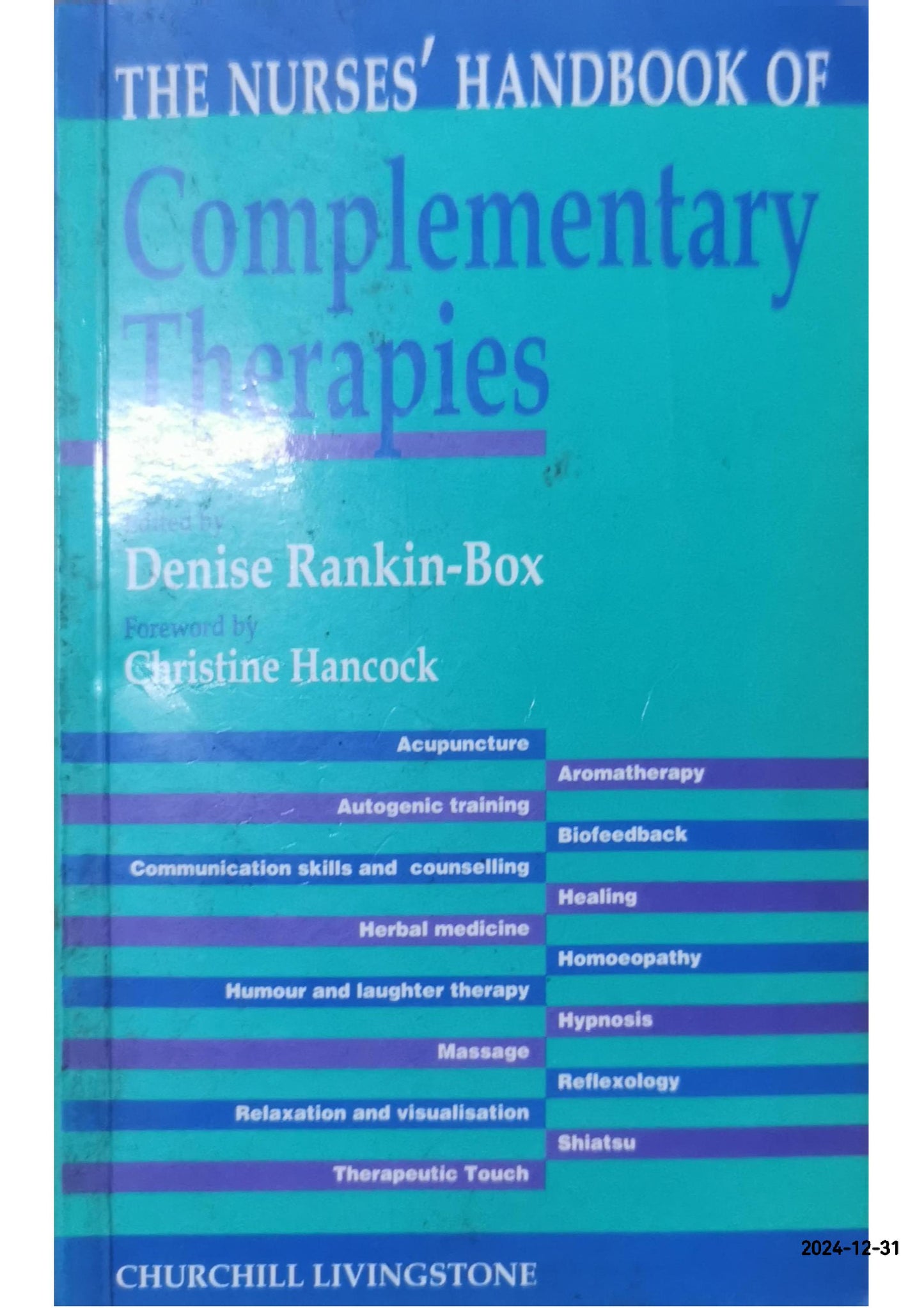 The Nurses' Handbook of Complementary Therapies Paperback – January 1, 1995 by Denise (ed) Rankin-Box (Author)