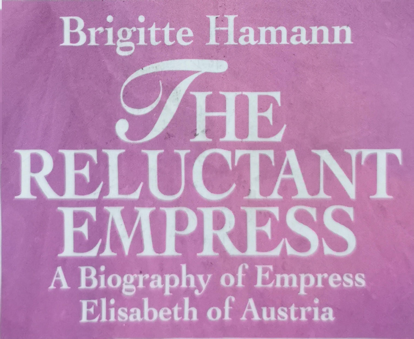 The Reluctant Empress. Paperback – January 1, 2000 by Brigitte Hamann (Author)