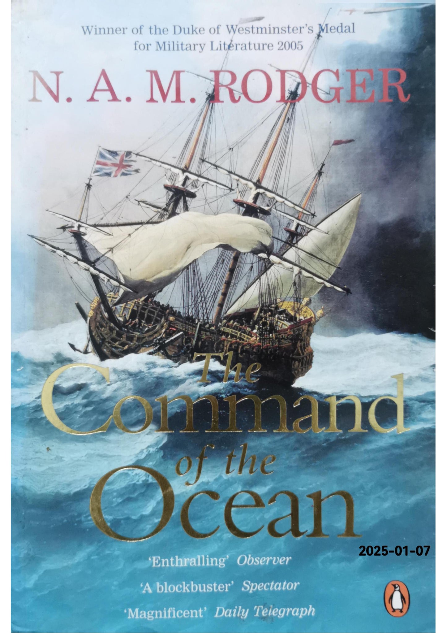 The Command of the Ocean - A Naval History of Britain 1649-1815 Paperback – January 1, 2005 by N.A.M. Rodger (Author)