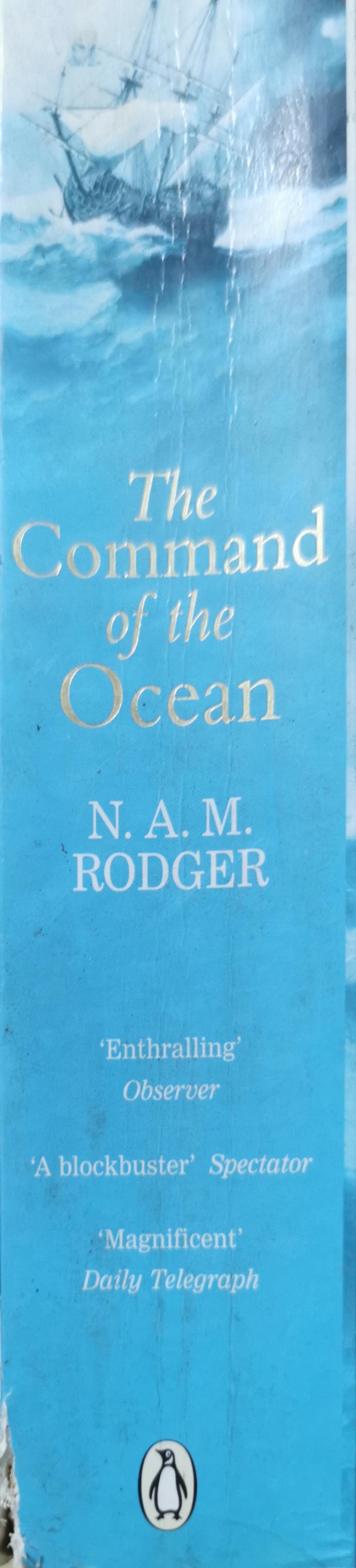 The Command of the Ocean - A Naval History of Britain 1649-1815 Paperback – January 1, 2005 by N.A.M. Rodger (Author)