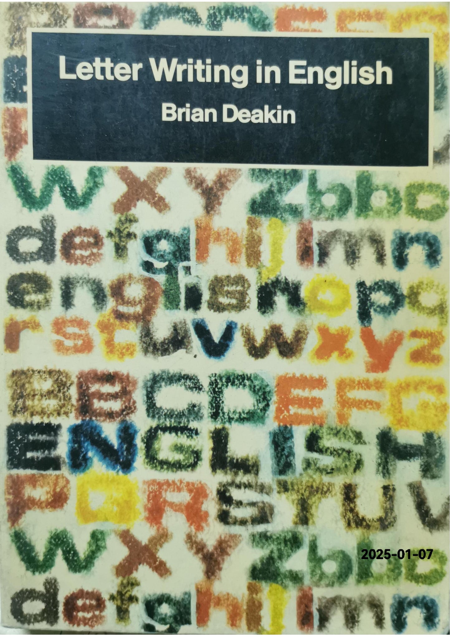 Letter writing in English Front Cover Brian Deakin BBC English by Radio & Television, 1980 - English language - 254 pages