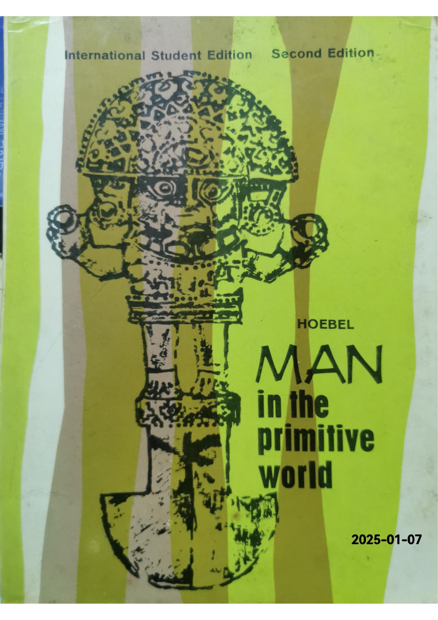 Man in the Primitive World. An introduction to anthropology. With a Bibliography (McGraw-Hill Series in Sociology and Anthropology.) Edward Adamson Hoebel Published by Macgraw, 1958 Used Condition: Good Soft cover