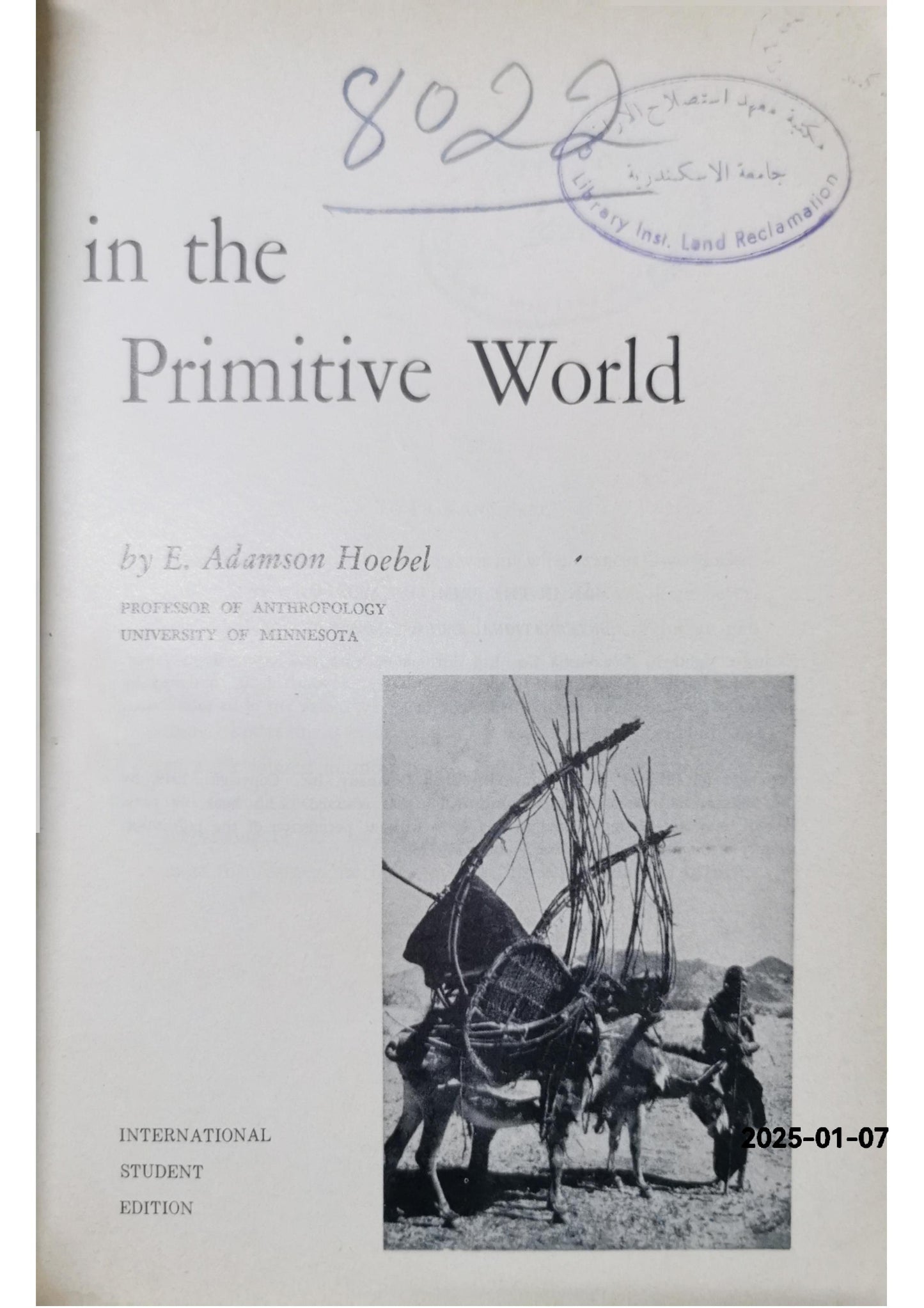 Man in the Primitive World. An introduction to anthropology. With a Bibliography (McGraw-Hill Series in Sociology and Anthropology.) Edward Adamson Hoebel Published by Macgraw, 1958 Used Condition: Good Soft cover