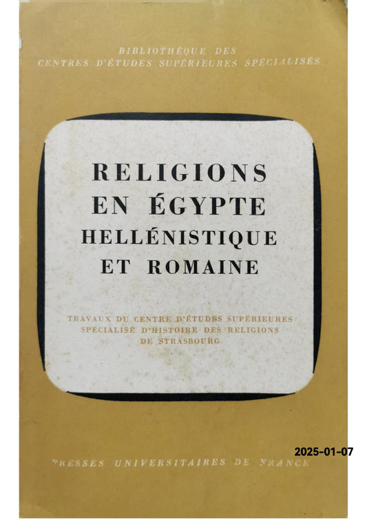 Religions en Egypte hellénistique et romaine - Colloque de Strasbourg 16-18 mai 1967 - bibliothèque des centres d'études supérieurs spécialisés Collectif Edité par Presses universitaire de France, 1969