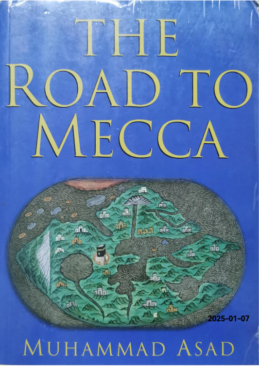 Road To Mecca - by Muhammad Asad