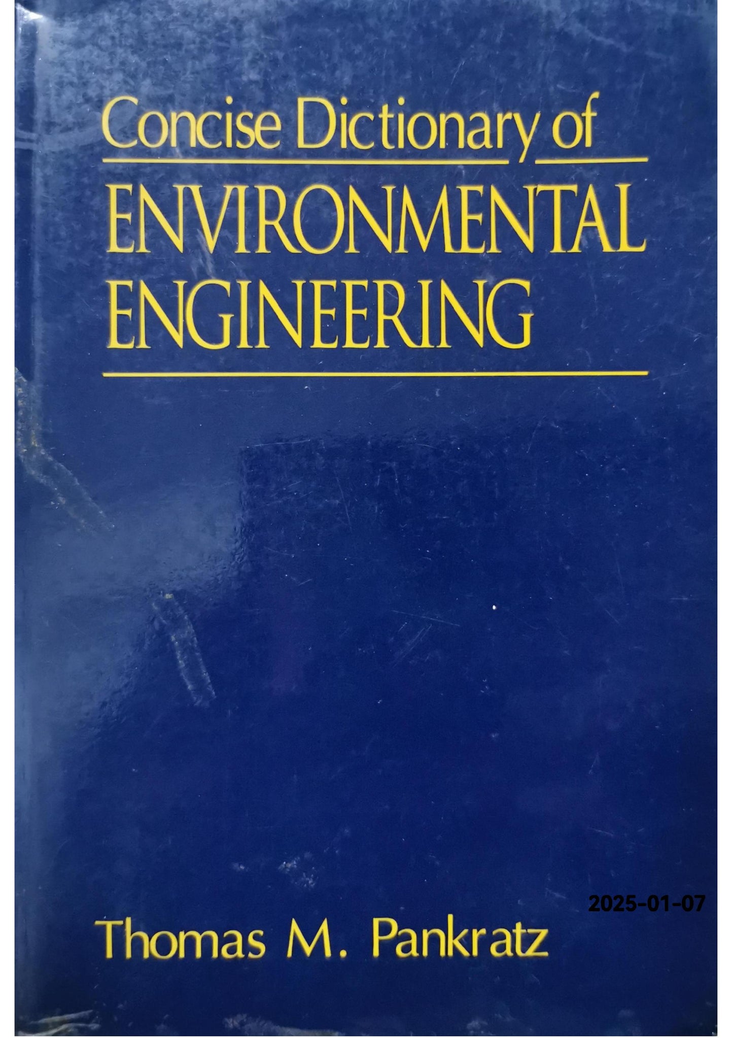 Concise Dictionary of Environmental Engineering 1st Edition by Thomas M. Pankratz (Author)