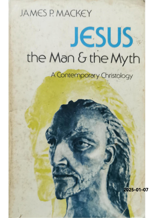 Jesus the Man and the Myth: A Contemporary Christology Paperback – January 1, 1979 by James Patrick MacKey (Author)