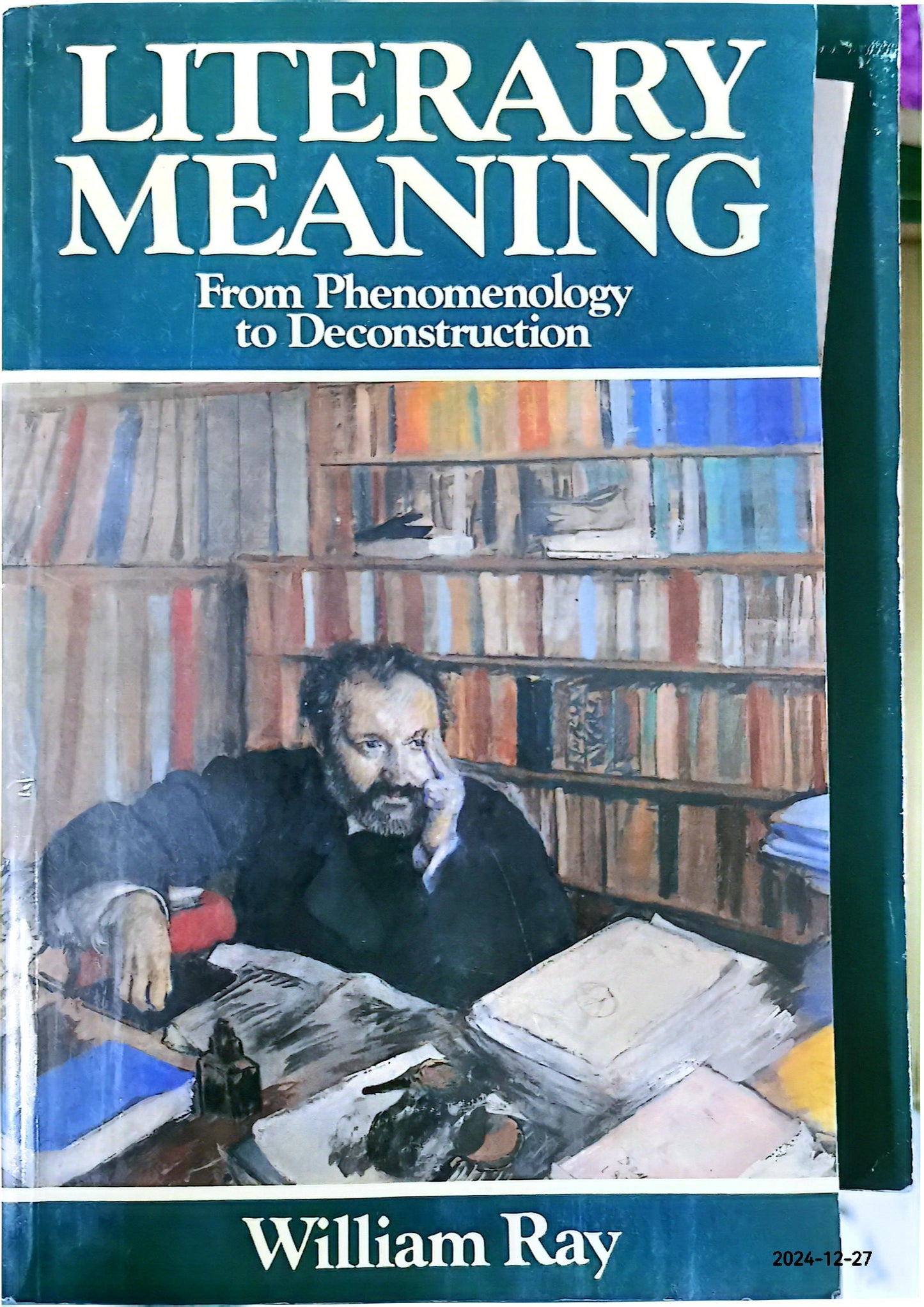 Literary Meaning: From Phenomenology to Deconstruction Paperback – January 8, 1991 by William Ray (Author)