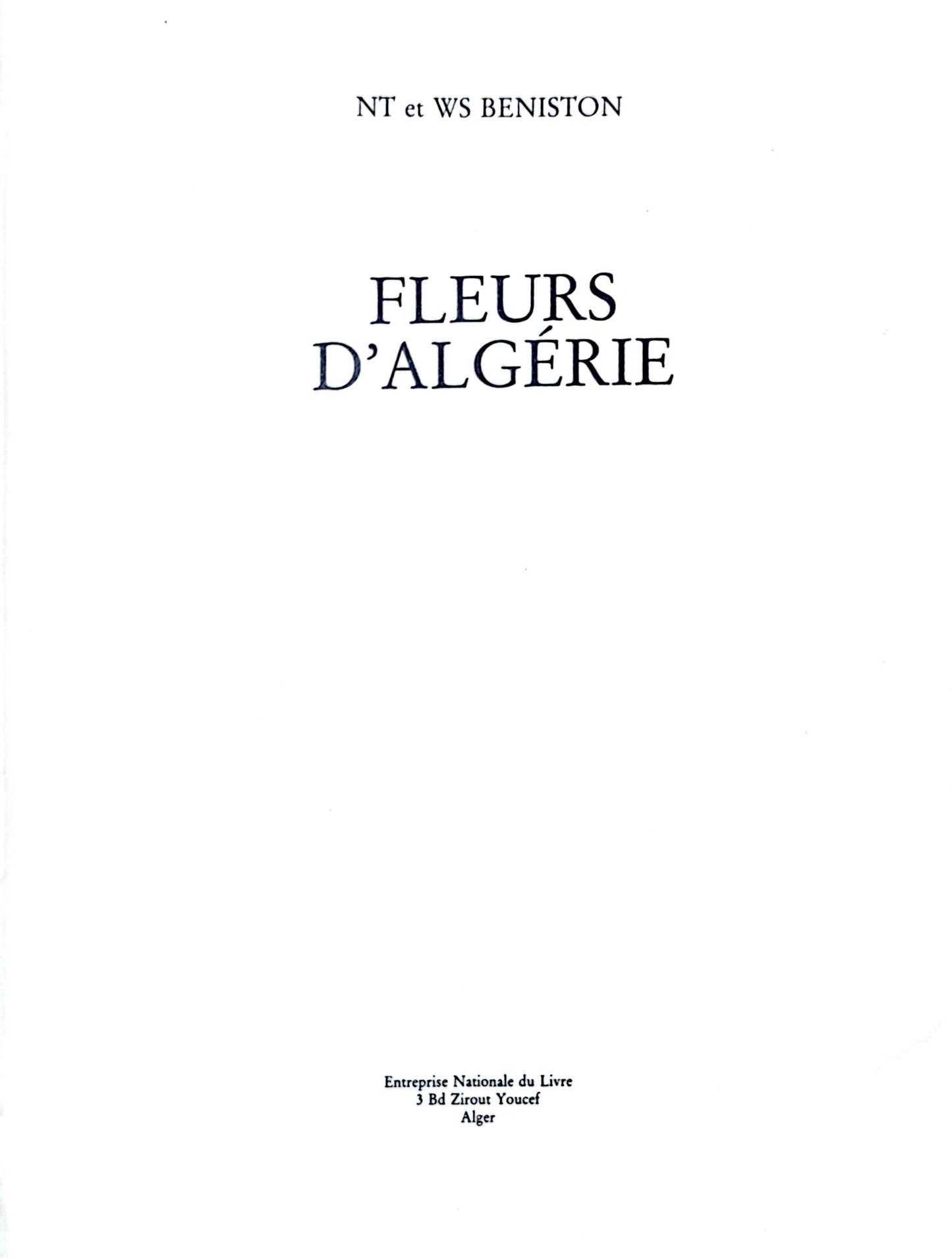 FLEURS D'ALGERIE. Broché – 1 janvier 1984 de BENISTON NT.WS. (Auteur)