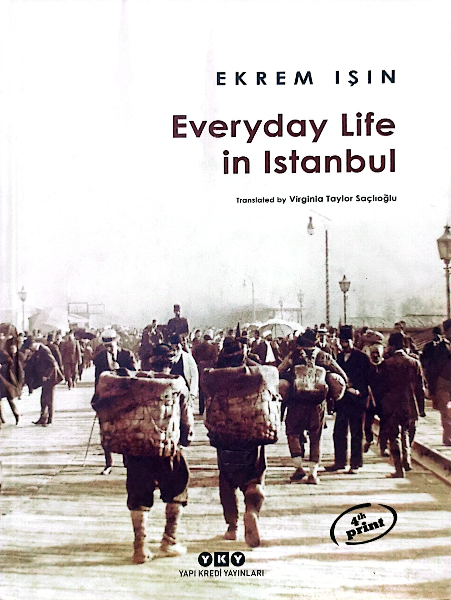 Everyday Life in Istanbul: Social Historical Essays on People, Culture and Spatial Relations Hardcover – January 1, 2003 by Ekrem Isin (Author), Virginia Taylor Sachoglu (Translator)