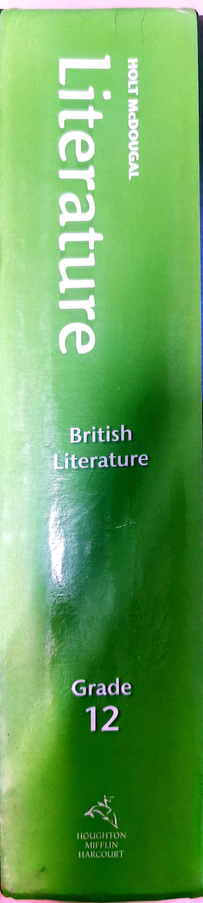 Literature: Holt McDougal  Student Edition Grade 12 British Literature 2012 Hardcover – November 28, 2018 by HOLT MCDOUGAL (Author)