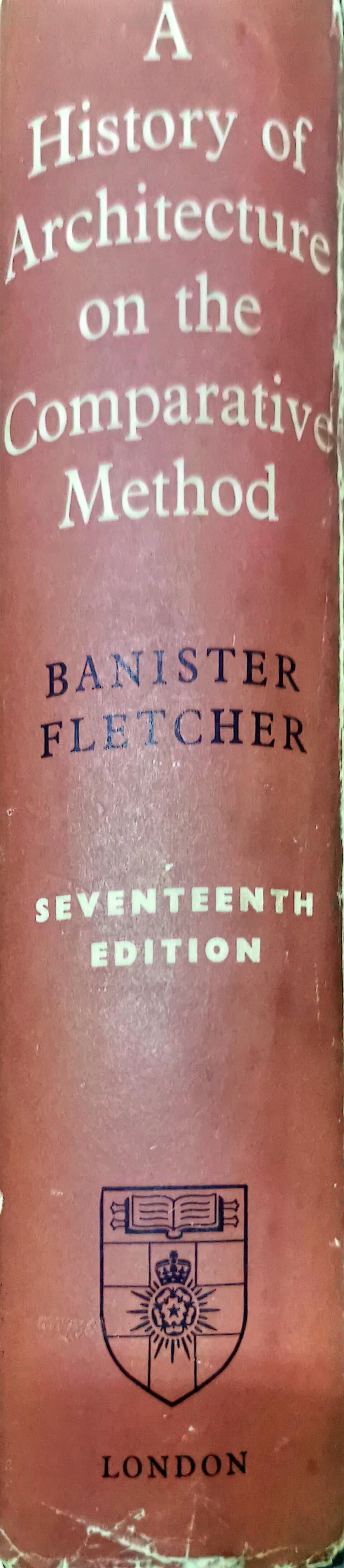 A History of Architecture on the Comparative Method, 17th Edition Hardcover – January 1, 1967 by Banister Fletcher (Author)