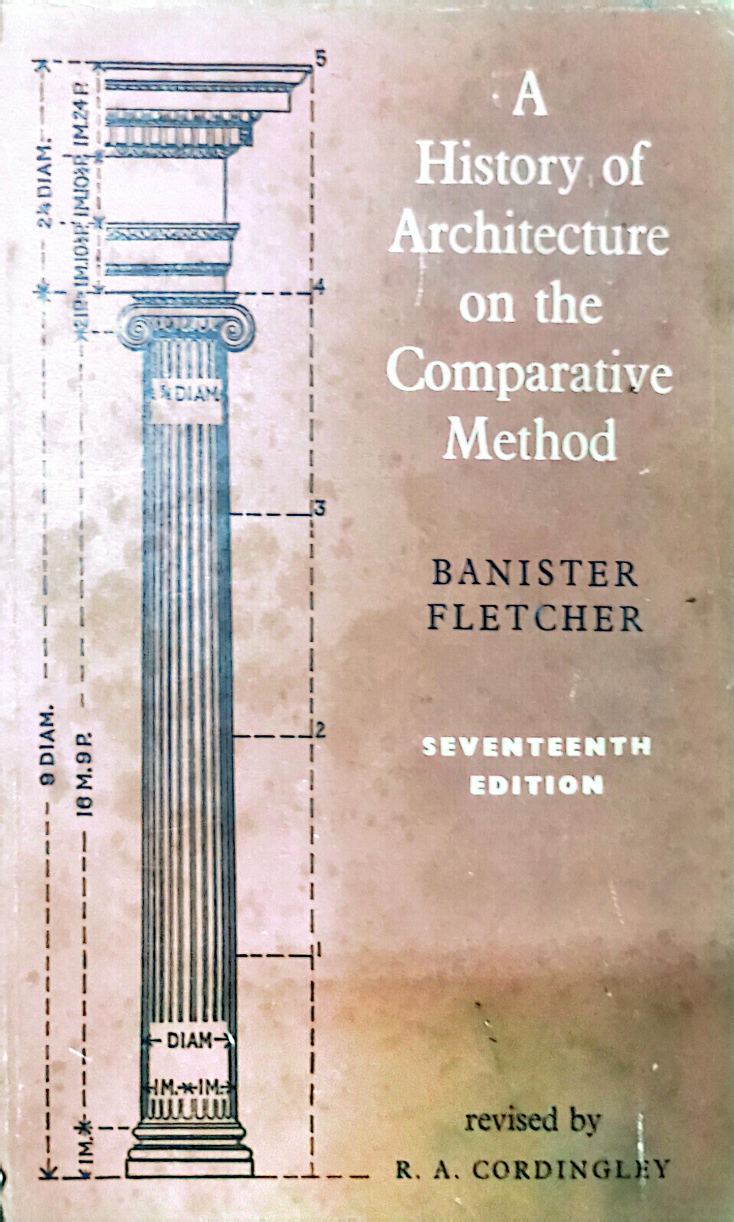 A History of Architecture on the Comparative Method, 17th Edition Hardcover – January 1, 1967 by Banister Fletcher (Author)