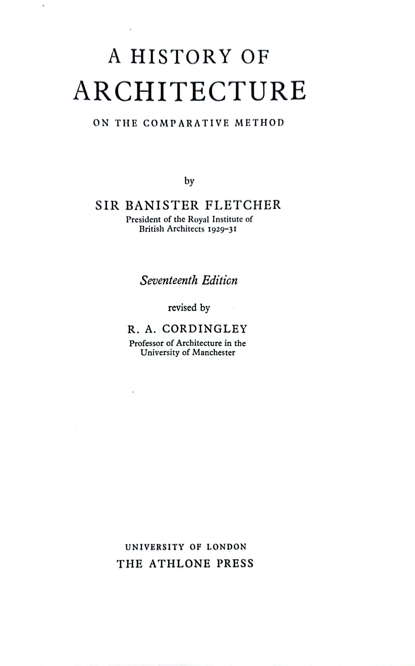 A History of Architecture on the Comparative Method, 17th Edition Hardcover – January 1, 1967 by Banister Fletcher (Author)