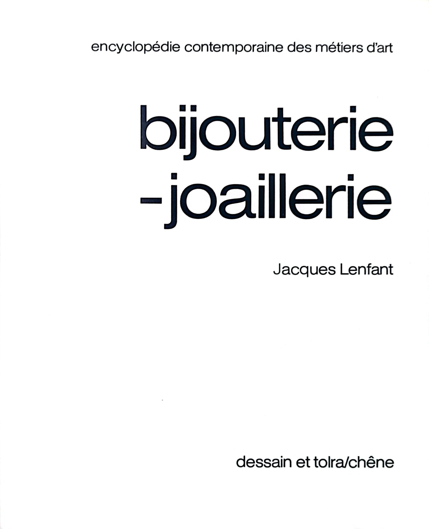 Bijouterie-joaillerie (Encyclopédie contemporaine des métiers d'art) (French Edition) Hardcover – January 1, 1979 French Edition  by Lenfant Jacques (Author)