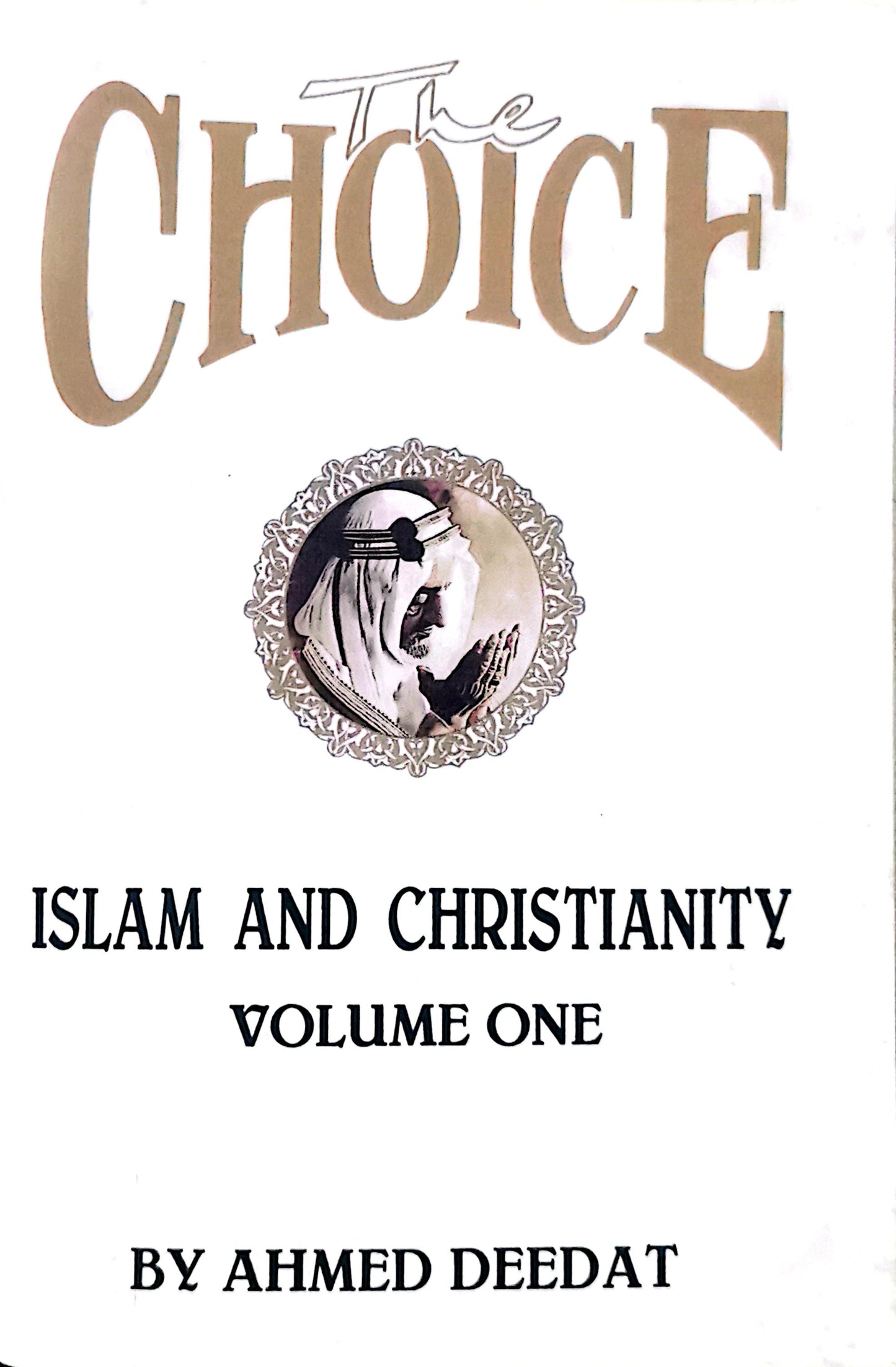 The Choice: Islam and Christianity Volume One Hardcover – January 1, 1994 by Ahmed Deedat (Author)