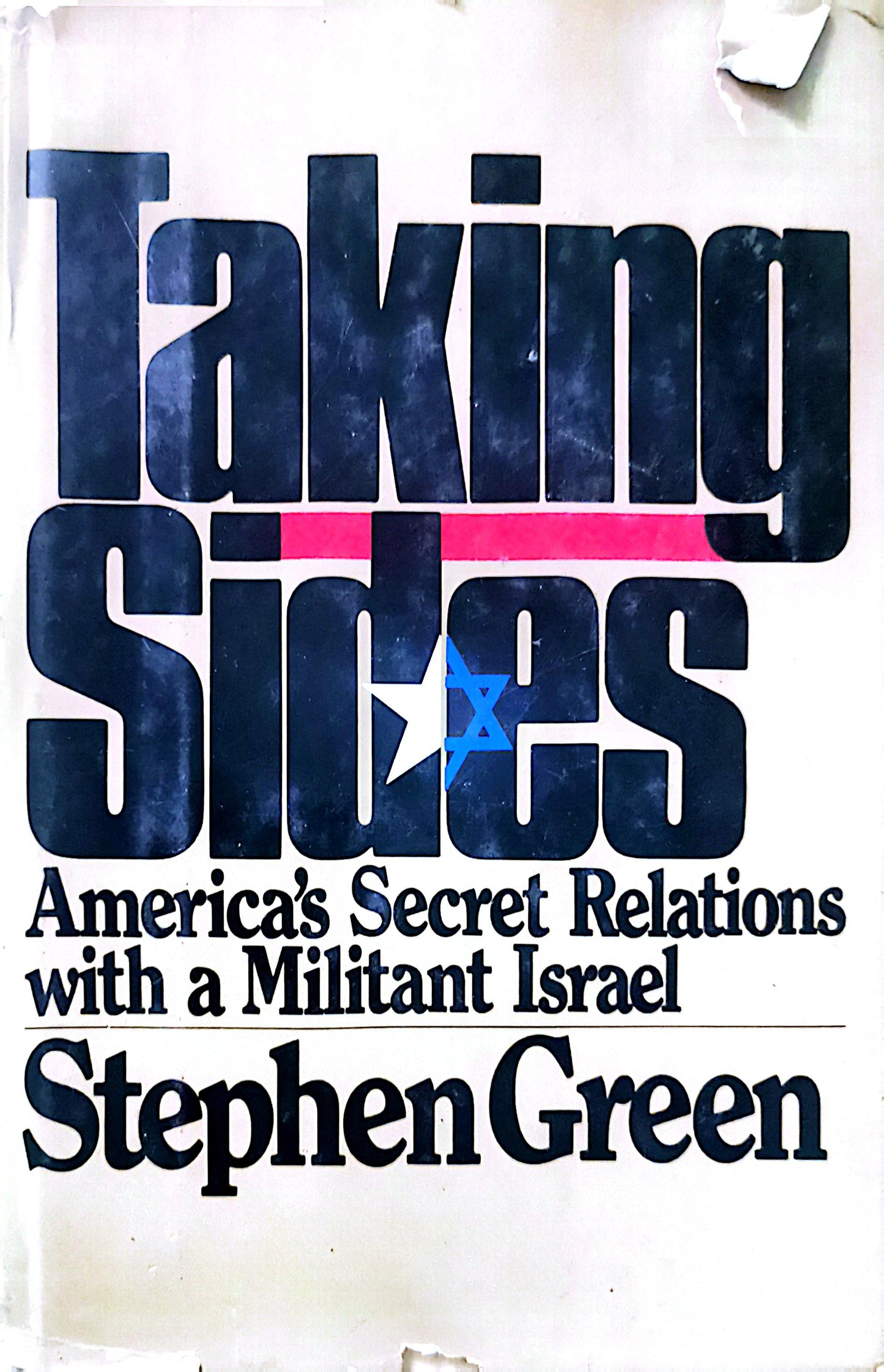 Taking Sides: America's Secret Relations With a Militant Israel Paperback – January 1, 1987 by Stephen J. Green (Author)