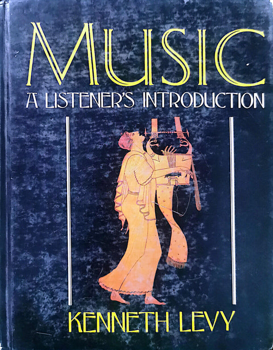 Music: A Listener's Introduction Hardcover – January 1, 1982 by Kenneth Levy (Author)