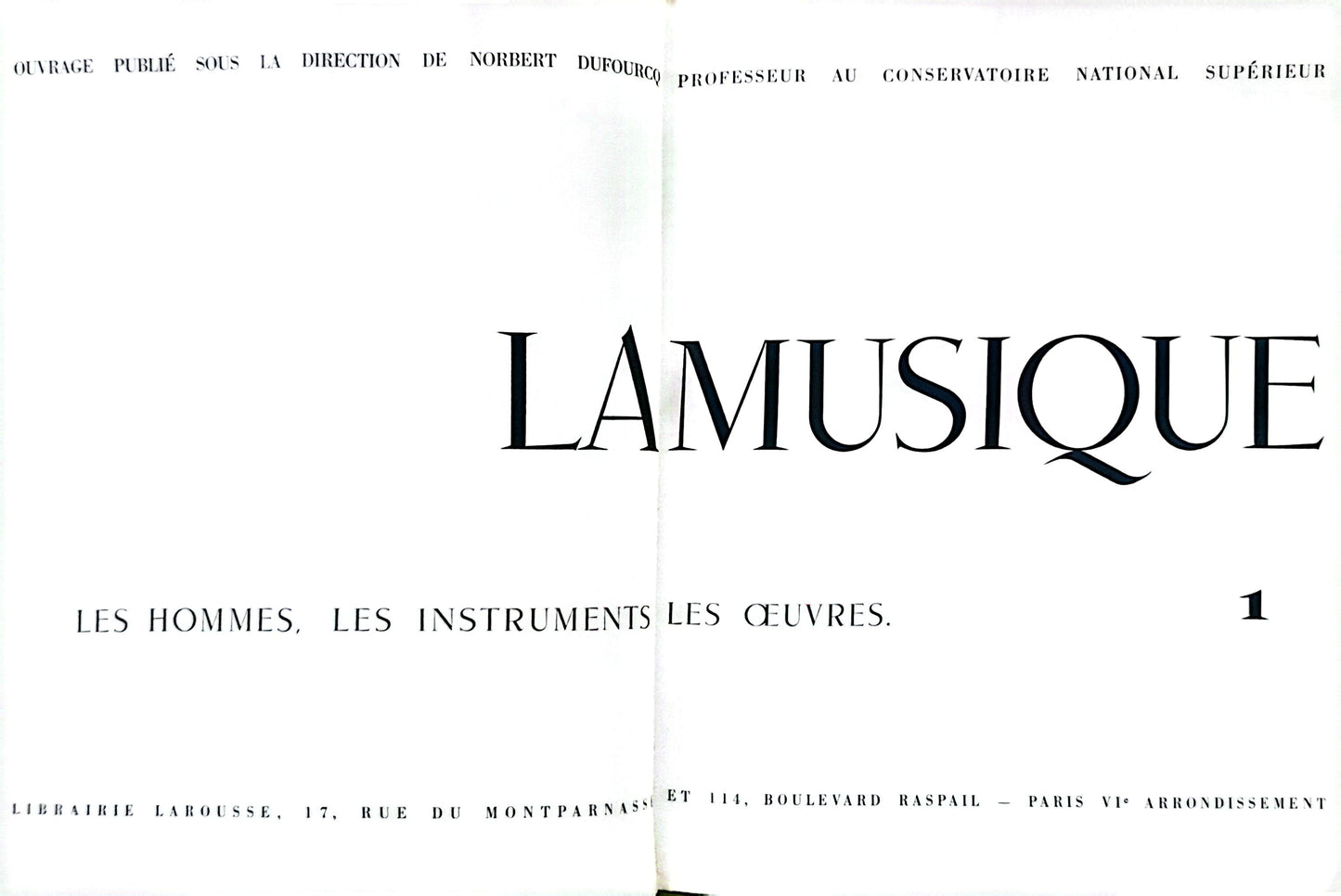 La musique. Les hommes, les instruments, les oeuvres. Larousse. Tome 1. 1965.