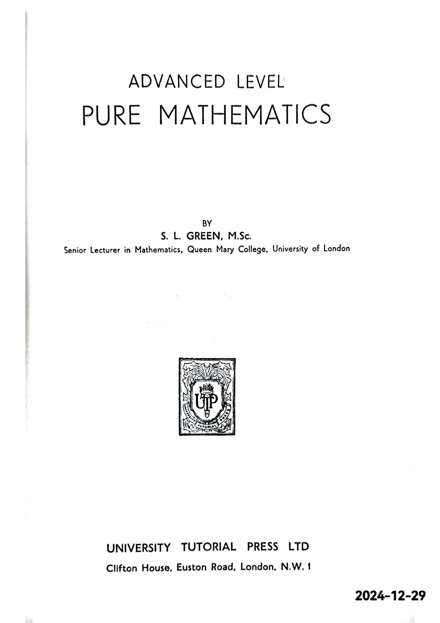 Advanced Level Pure Mathematics S.L. Green Published by University Tutorial Press Ltd., London, 1966 Language: English Used Condition: Good Hardcover