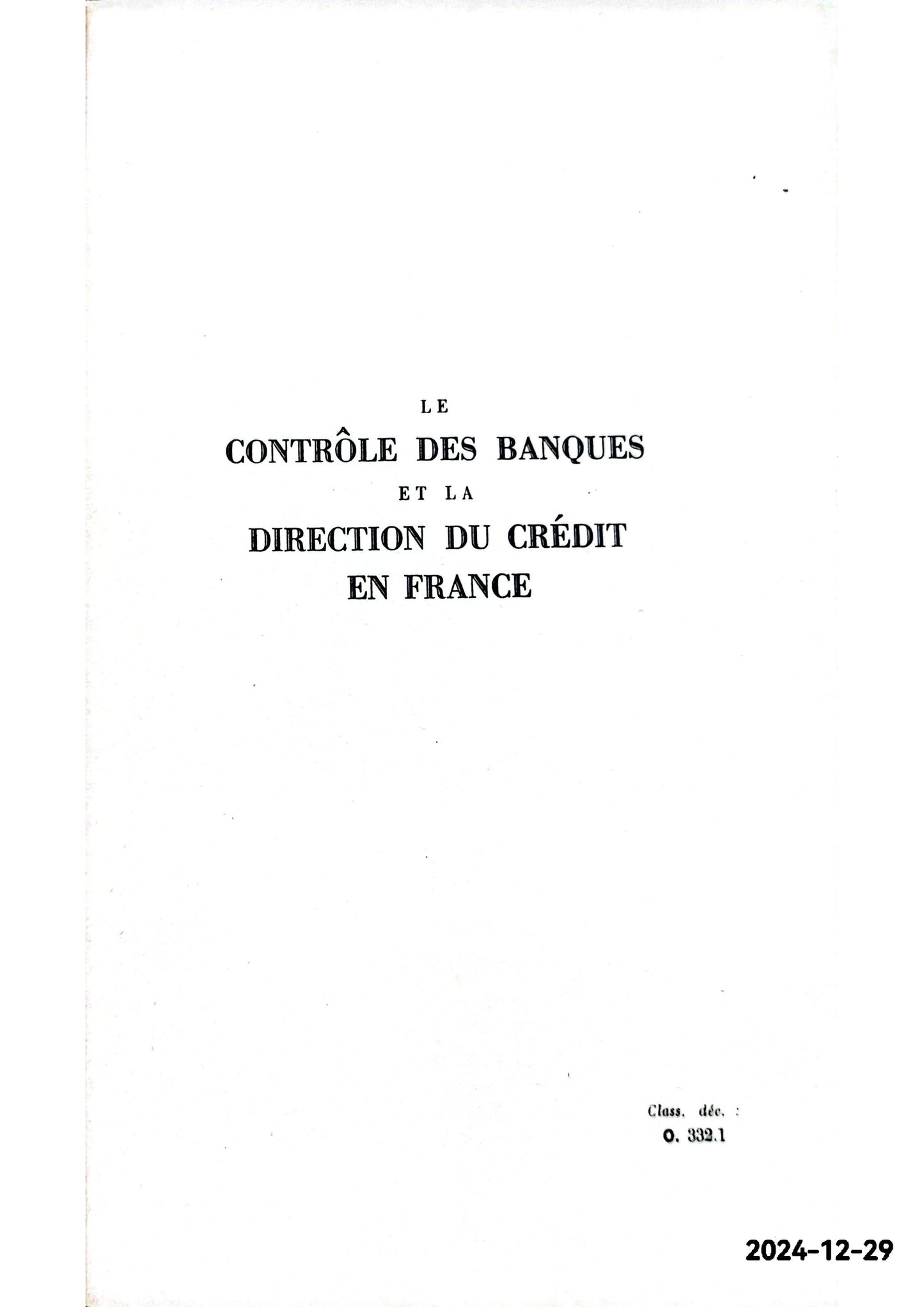 LE CONTRÔLE DES BANQUES ET LA DIRECTION DU CRÉDIT EN FRANCE, coll. Finance et économie appliquée t.II DUPONT (Pierre-Charles) Published by Paris Dunod 1952 Hardcover