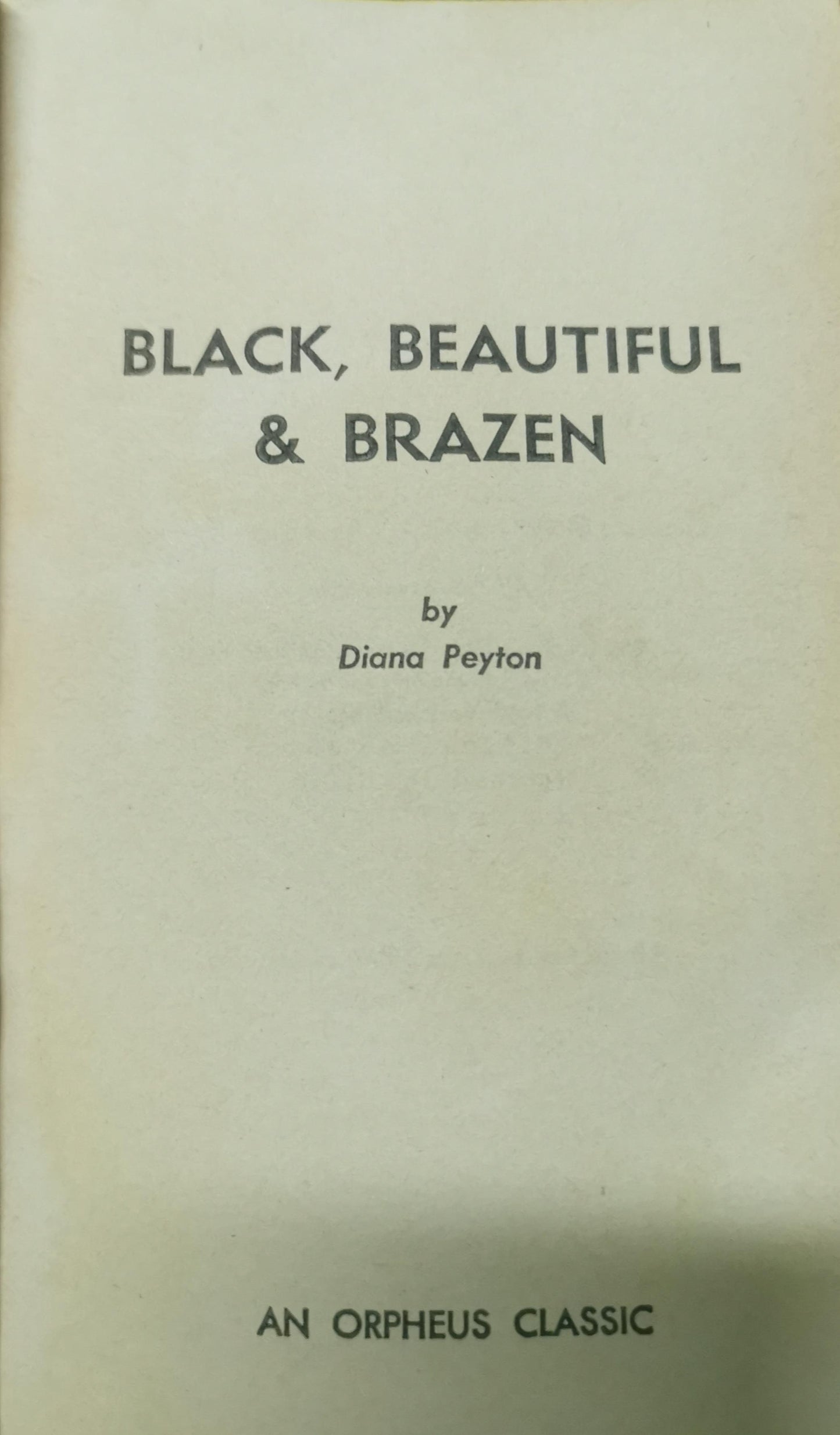 Black, Beautiful, and Brazen Author: Diana Peyton