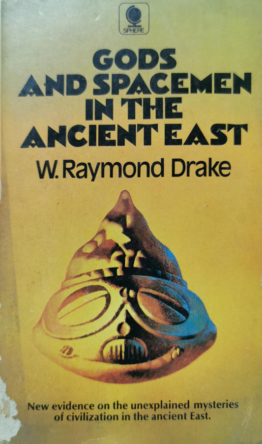 GODS AND SPACEMEN IN THE ANCIENT EAST By W. Raymond Drake