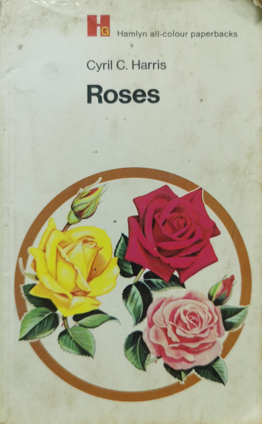 Roses - Softcover Cyril C. Harris B Sc A R C S